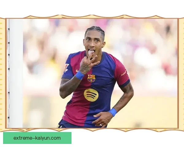 拉菲尼亚续约至2028年，状态回暖继续为球队贡献力量