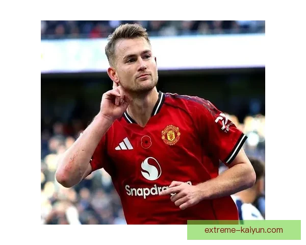 德里赫特战术适配性持续提升，防守体系融合度增强